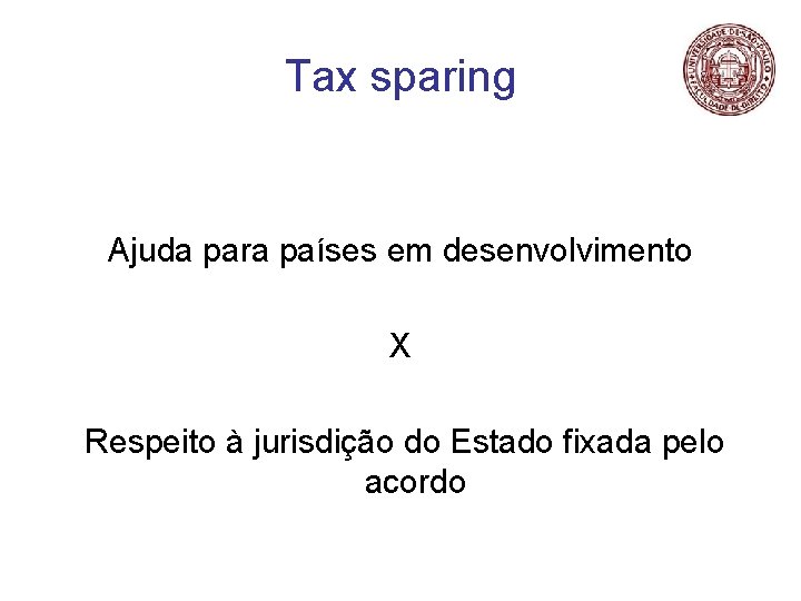 Tax sparing Ajuda para países em desenvolvimento X Respeito à jurisdição do Estado fixada