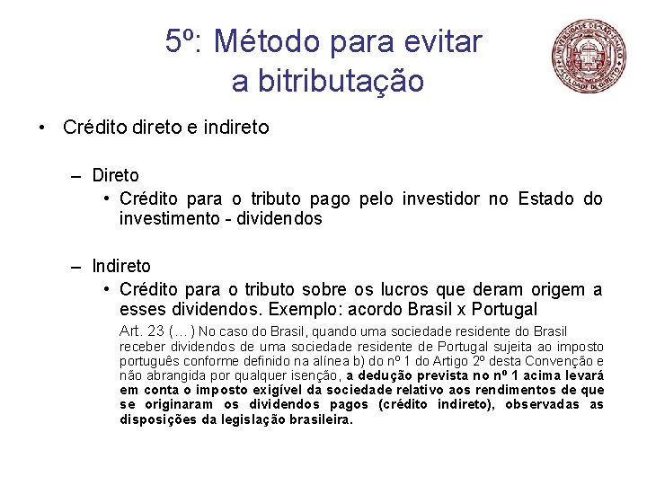 5º: Método para evitar a bitributação • Crédito direto e indireto – Direto •