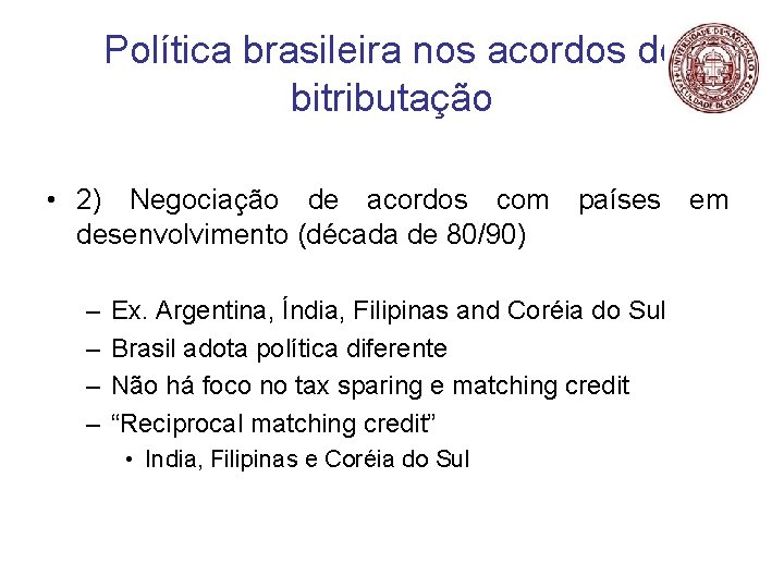 Política brasileira nos acordos de bitributação • 2) Negociação de acordos com países em