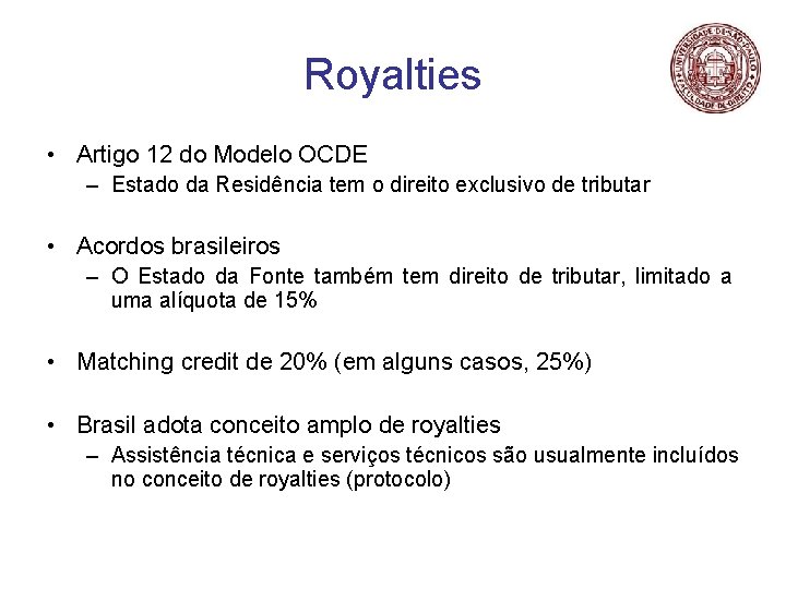 Royalties • Artigo 12 do Modelo OCDE – Estado da Residência tem o direito