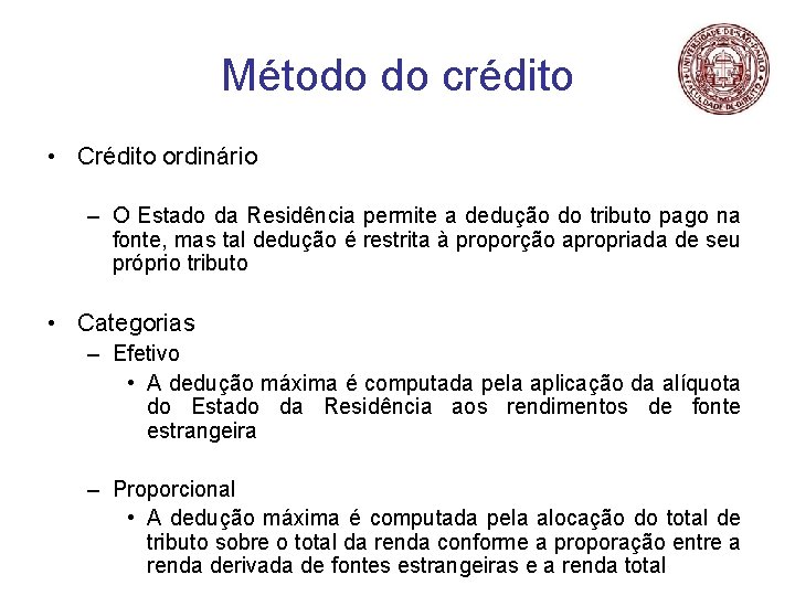 Método do crédito • Crédito ordinário – O Estado da Residência permite a dedução
