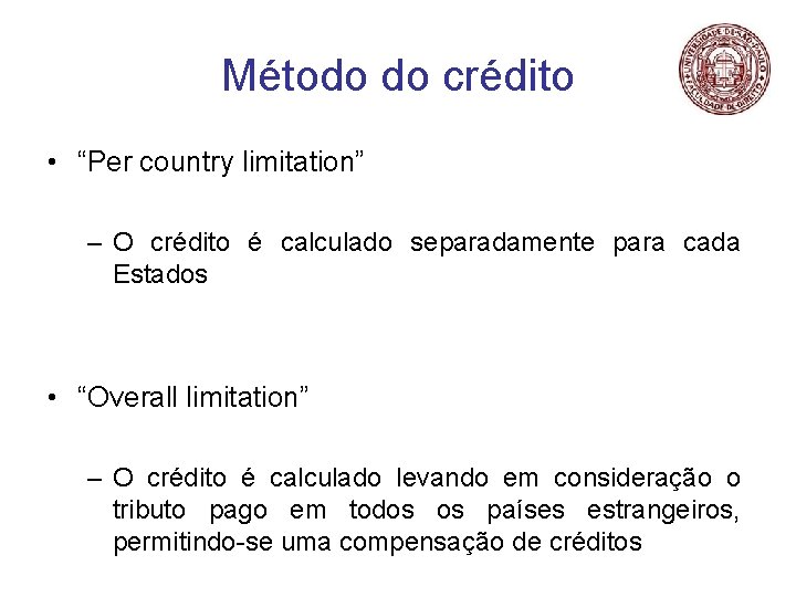 Método do crédito • “Per country limitation” – O crédito é calculado separadamente para