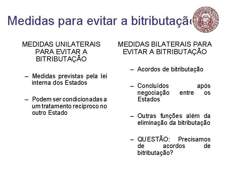 Medidas para evitar a bitributação MEDIDAS UNILATERAIS PARA EVITAR A BITRIBUTAÇÃO – Medidas previstas