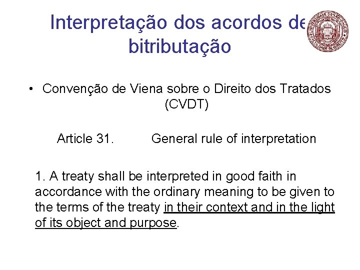 Interpretação dos acordos de bitributação • Convenção de Viena sobre o Direito dos Tratados