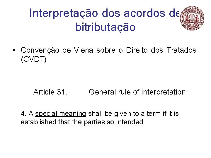 Interpretação dos acordos de bitributação • Convenção de Viena sobre o Direito dos Tratados