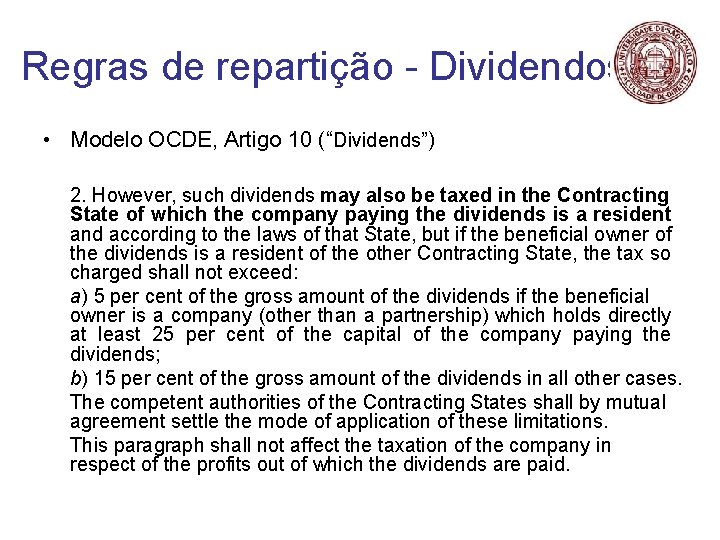 Regras de repartição - Dividendos • Modelo OCDE, Artigo 10 (“Dividends”) 2. However, such
