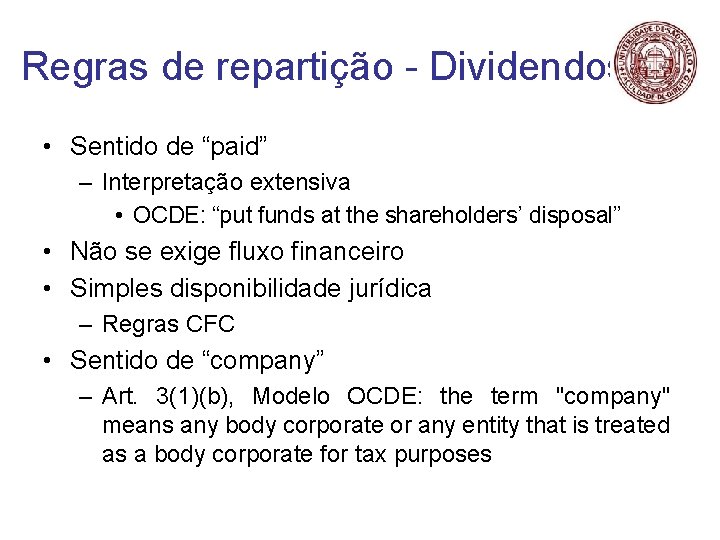 Regras de repartição - Dividendos • Sentido de “paid” – Interpretação extensiva • OCDE: