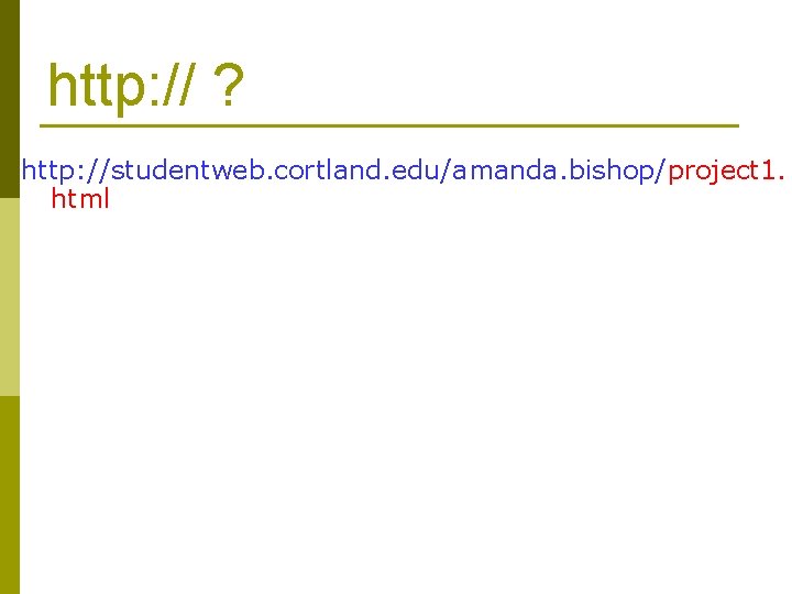 http: // ? http: //studentweb. cortland. edu/amanda. bishop/project 1. html 