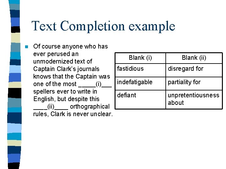 Text Completion example n Of course anyone who has ever perused an Blank (i)