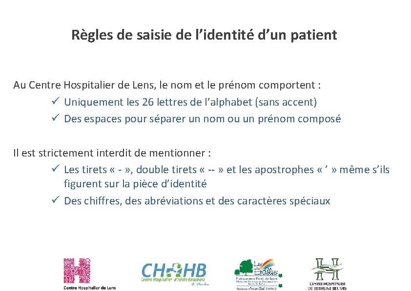 Règles de saisie de l’identité d’un patient Au Centre Hospitalier de Lens, le nom