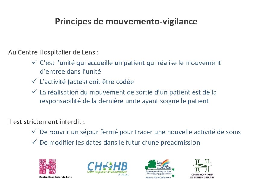 Principes de mouvemento-vigilance Au Centre Hospitalier de Lens : ü C’est l’unité qui accueille