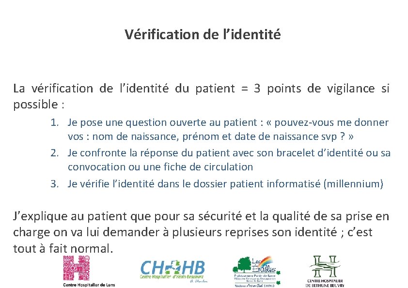 Vérification de l’identité La vérification de l’identité du patient = 3 points de vigilance