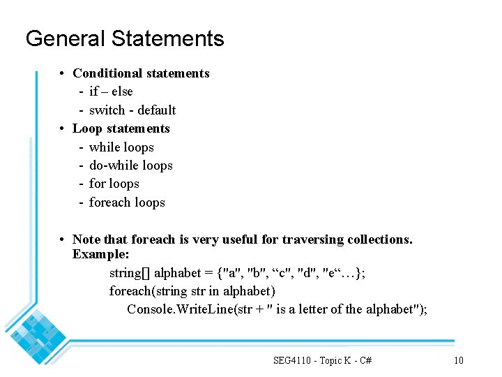 General Statements • Conditional statements - if – else - switch - default •