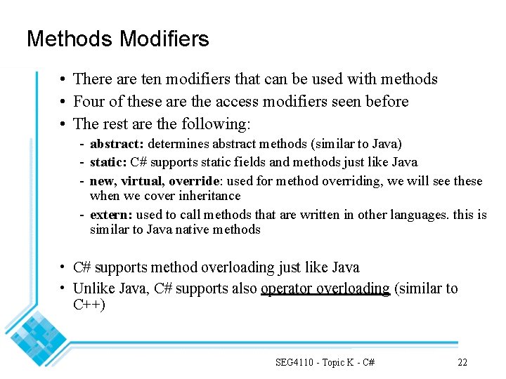 Methods Modifiers • There are ten modifiers that can be used with methods •