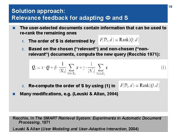 Solution approach: Relevance feedback for adapting Ф and S n n The user-selected documents