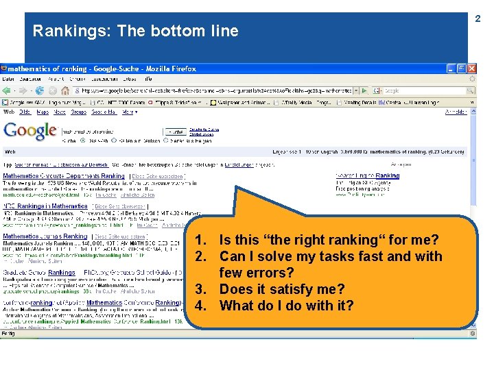 Rankings: The bottom line 1. Is this “the right ranking“ for me? 2. Can