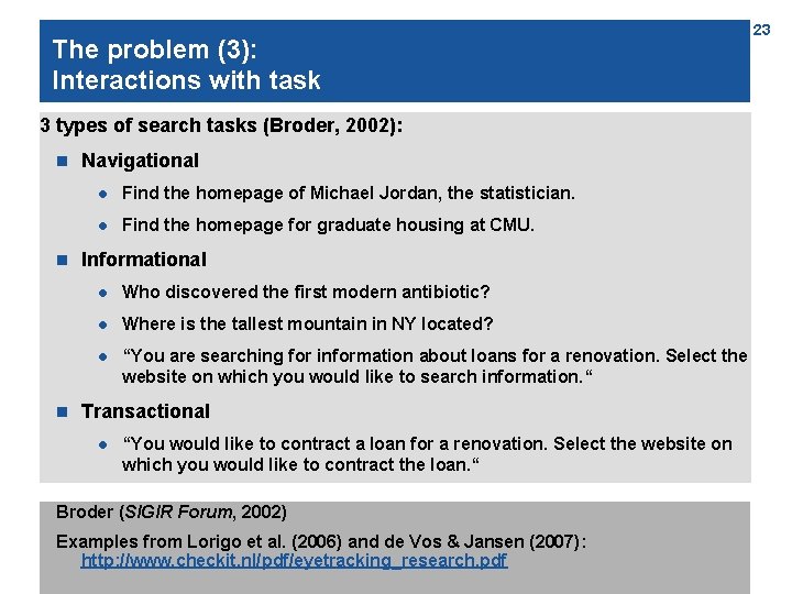 The problem (3): Interactions with task 3 types of search tasks (Broder, 2002): n