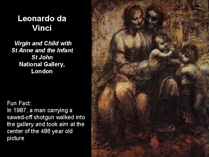 Leonardo da Vinci Virgin and Child with St Anne and the Infant St John