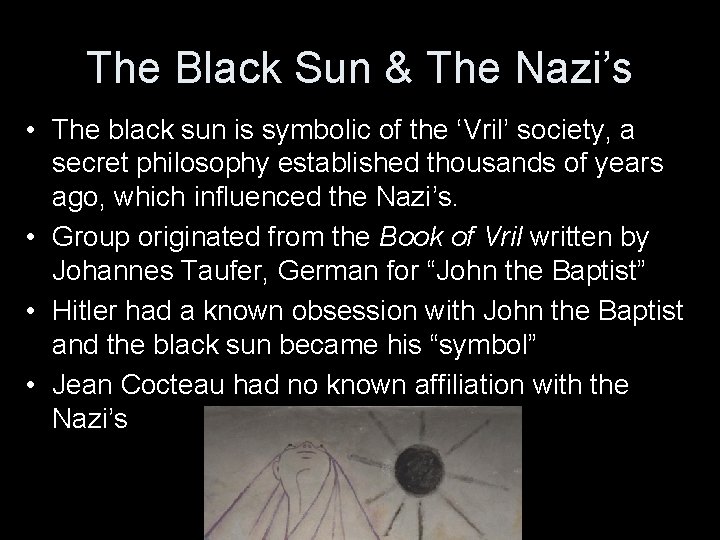 The Black Sun & The Nazi’s • The black sun is symbolic of the