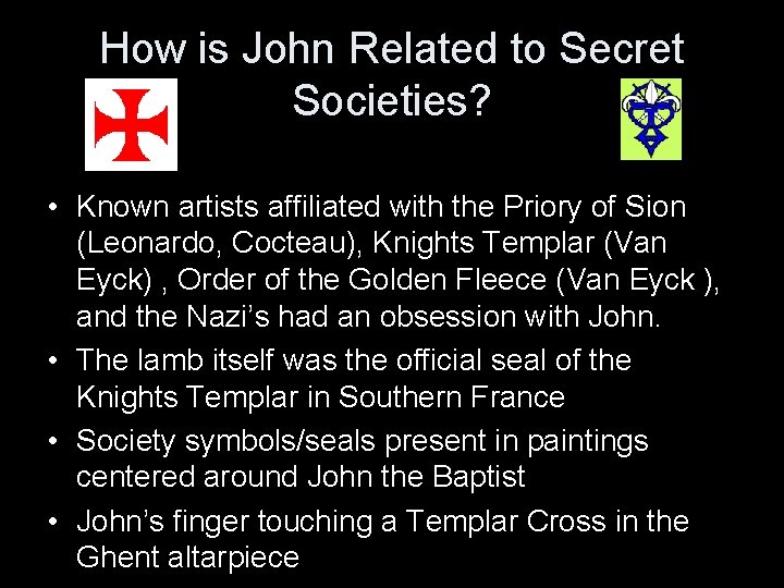 How is John Related to Secret Societies? • Known artists affiliated with the Priory