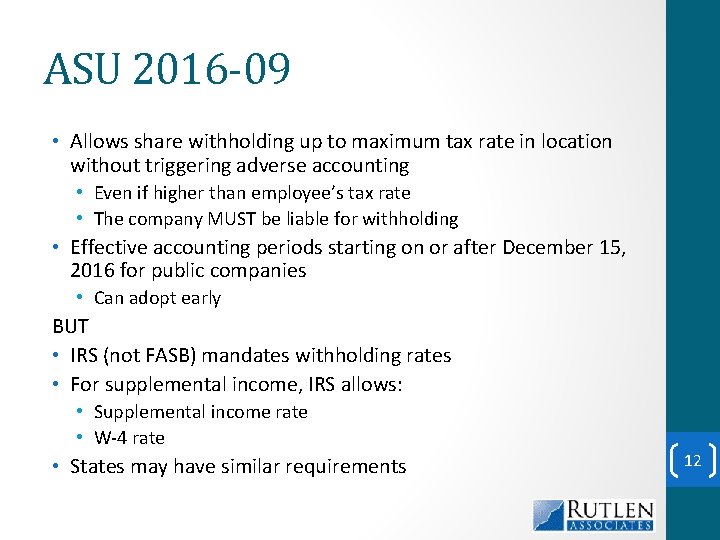 ASU 2016 -09 • Allows share withholding up to maximum tax rate in location