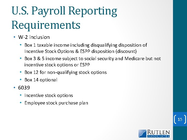 U. S. Payroll Reporting Requirements • W-2 inclusion • Box 1 taxable income including