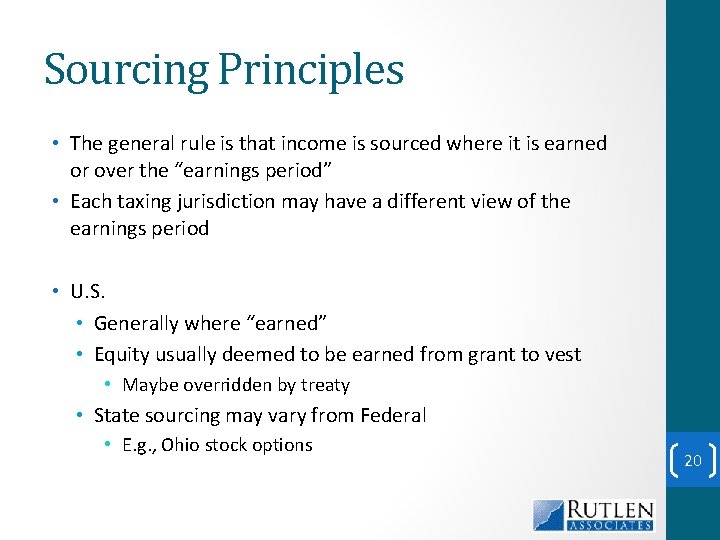 Sourcing Principles • The general rule is that income is sourced where it is