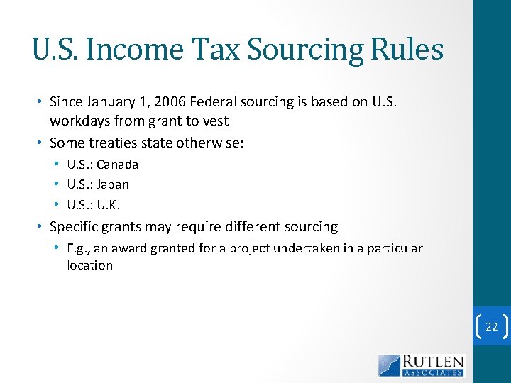 U. S. Income Tax Sourcing Rules • Since January 1, 2006 Federal sourcing is