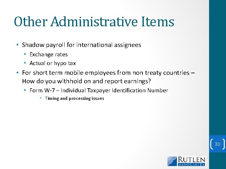 Other Administrative Items • Shadow payroll for international assignees • Exchange rates • Actual