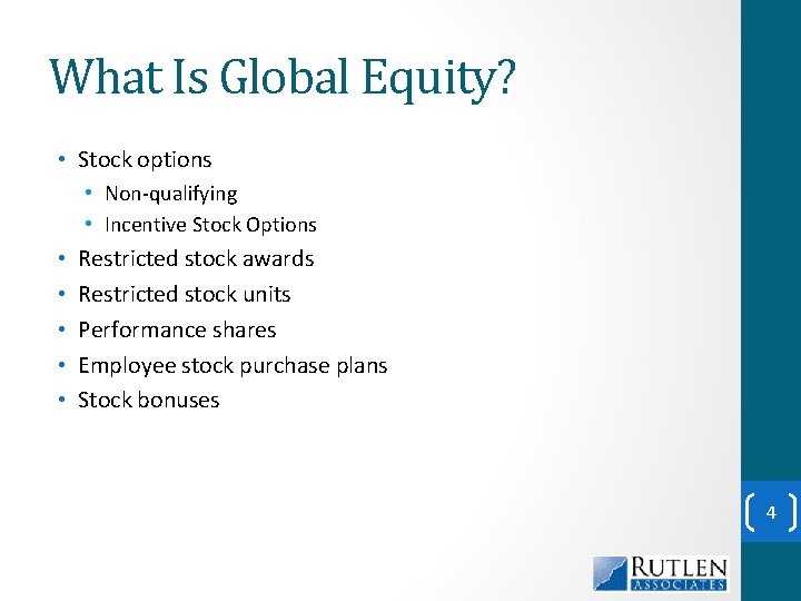 What Is Global Equity? • Stock options • Non-qualifying • Incentive Stock Options •