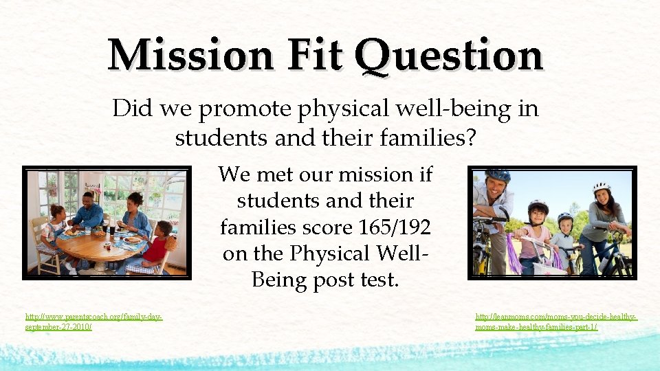 Mission Fit Question Did we promote physical well-being in students and their families? We