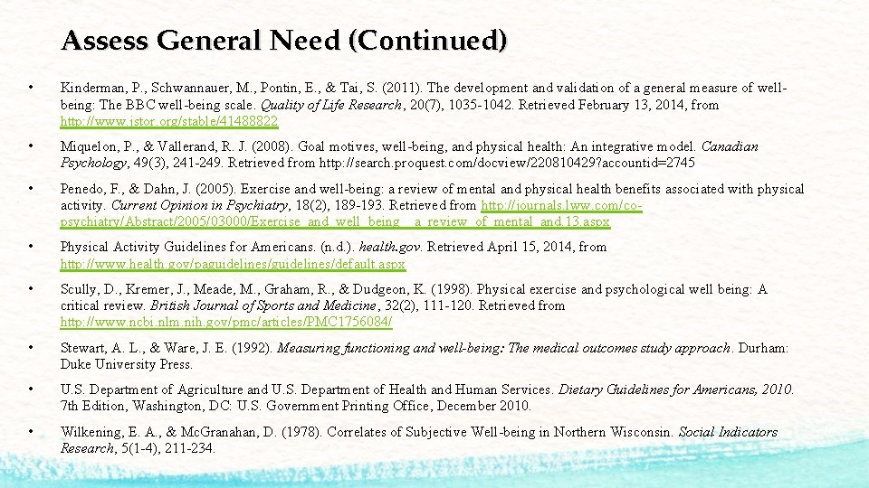 Assess General Need (Continued) • Kinderman, P. , Schwannauer, M. , Pontin, E. ,