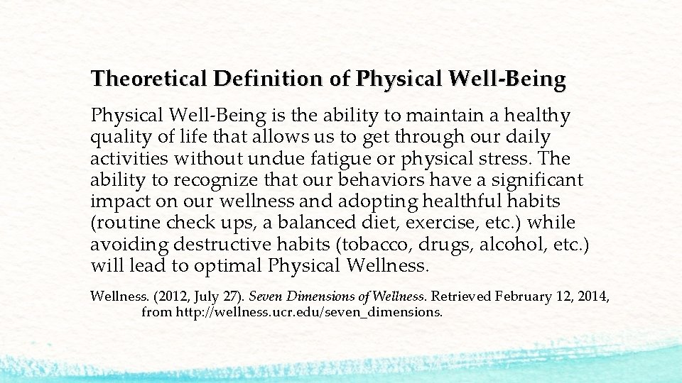 Theoretical Definition of Physical Well-Being is the ability to maintain a healthy quality of