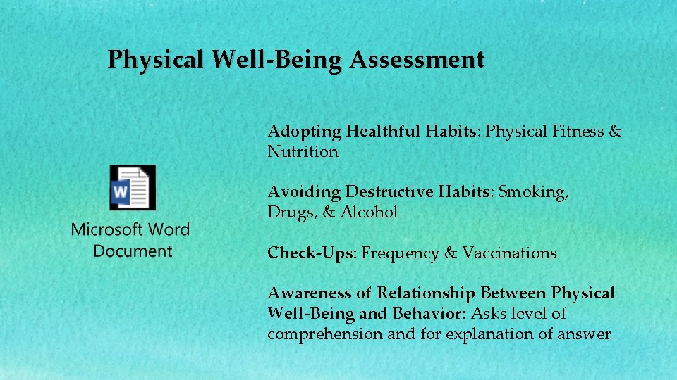 Physical Well-Being Assessment Adopting Healthful Habits: Physical Fitness & Nutrition Avoiding Destructive Habits: Smoking,