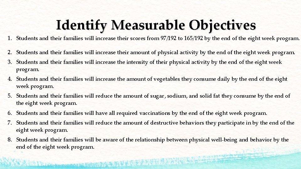 Identify Measurable Objectives 1. Students and their families will increase their scores from 97/192