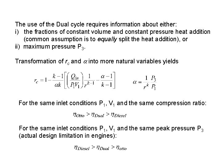 The use of the Dual cycle requires information about either: i) the fractions of