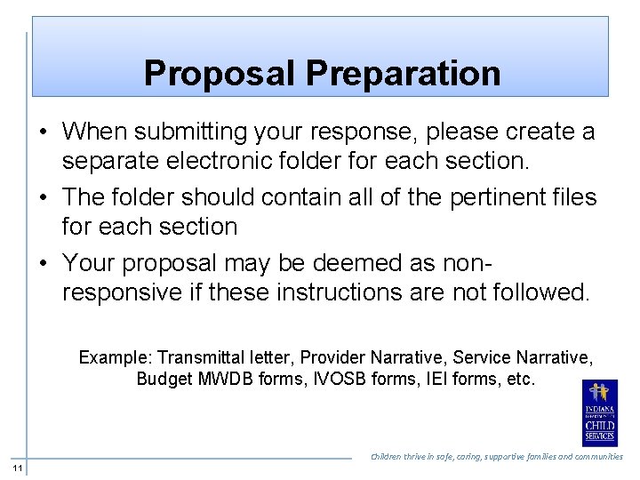 Proposal Preparation • When submitting your response, please create a separate electronic folder for