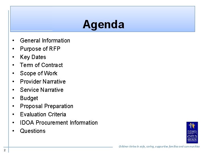  Agenda • • • General Information Purpose of RFP Key Dates Term of