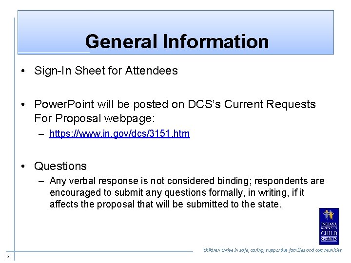  General Information • Sign-In Sheet for Attendees • Power. Point will be posted