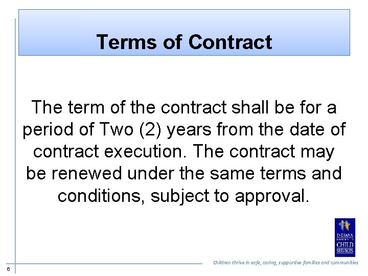 Terms of Contract The term of the contract shall be for a period of