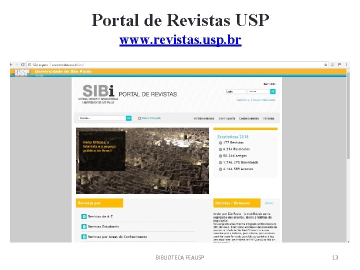 Portal de Revistas USP www. revistas. usp. br BIBLIOTECA FEAUSP 13 
