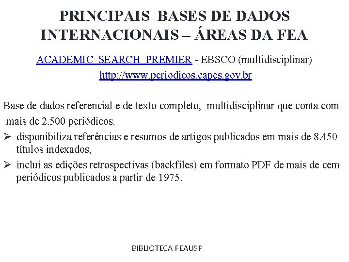 PRINCIPAIS BASES DE DADOS INTERNACIONAIS – ÁREAS DA FEA ACADEMIC SEARCH PREMIER - EBSCO