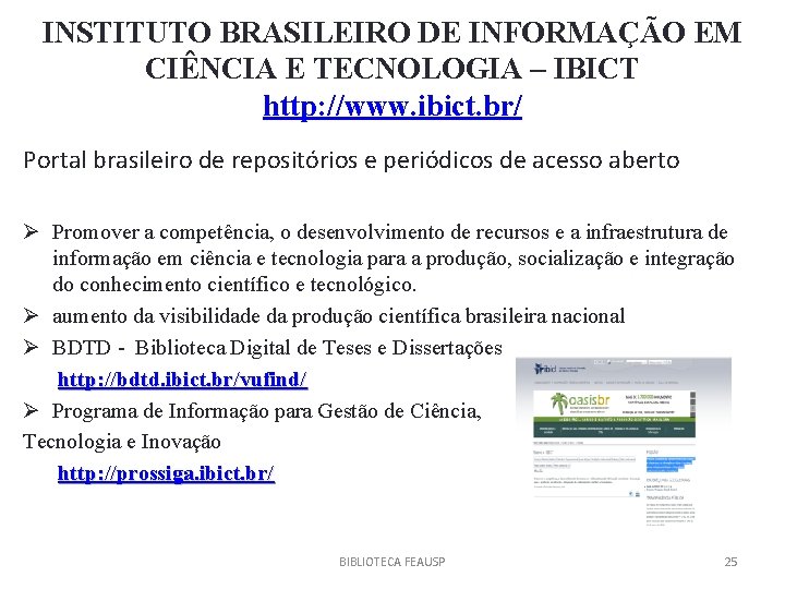 INSTITUTO BRASILEIRO DE INFORMAÇÃO EM CIÊNCIA E TECNOLOGIA – IBICT http: //www. ibict. br/