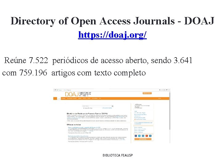  Directory of Open Access Journals - DOAJ https: //doaj. org/ Reúne 7. 522