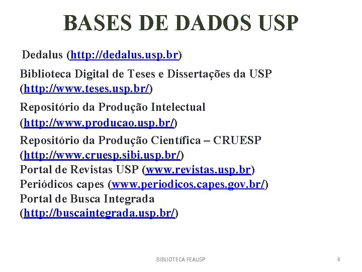 BASES DE DADOS USP Dedalus (http: //dedalus. usp. br) Biblioteca Digital de Teses e