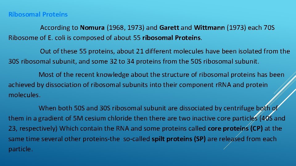 Ribosomal Proteins According to Nomura (1968, 1973) and Garett and Wittmann (1973) each 70