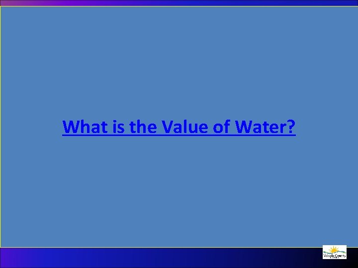 What is the Value of Water? 