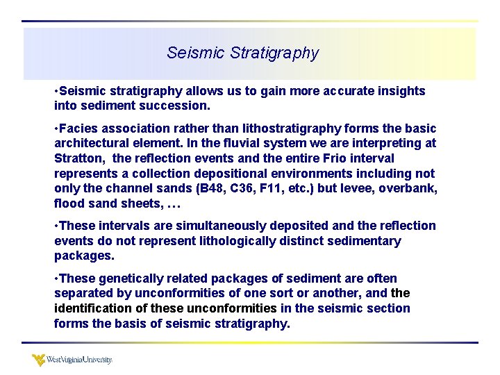 Seismic Stratigraphy • Seismic stratigraphy allows us to gain more accurate insights into sediment