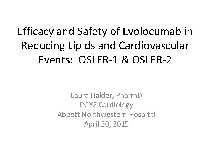 Efficacy and Safety of Evolocumab in Reducing Lipids and Cardiovascular Events: OSLER-1 & OSLER-2
