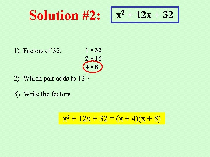 Solution #2: x 2 + 12 x + 32 1 • 32 2 •